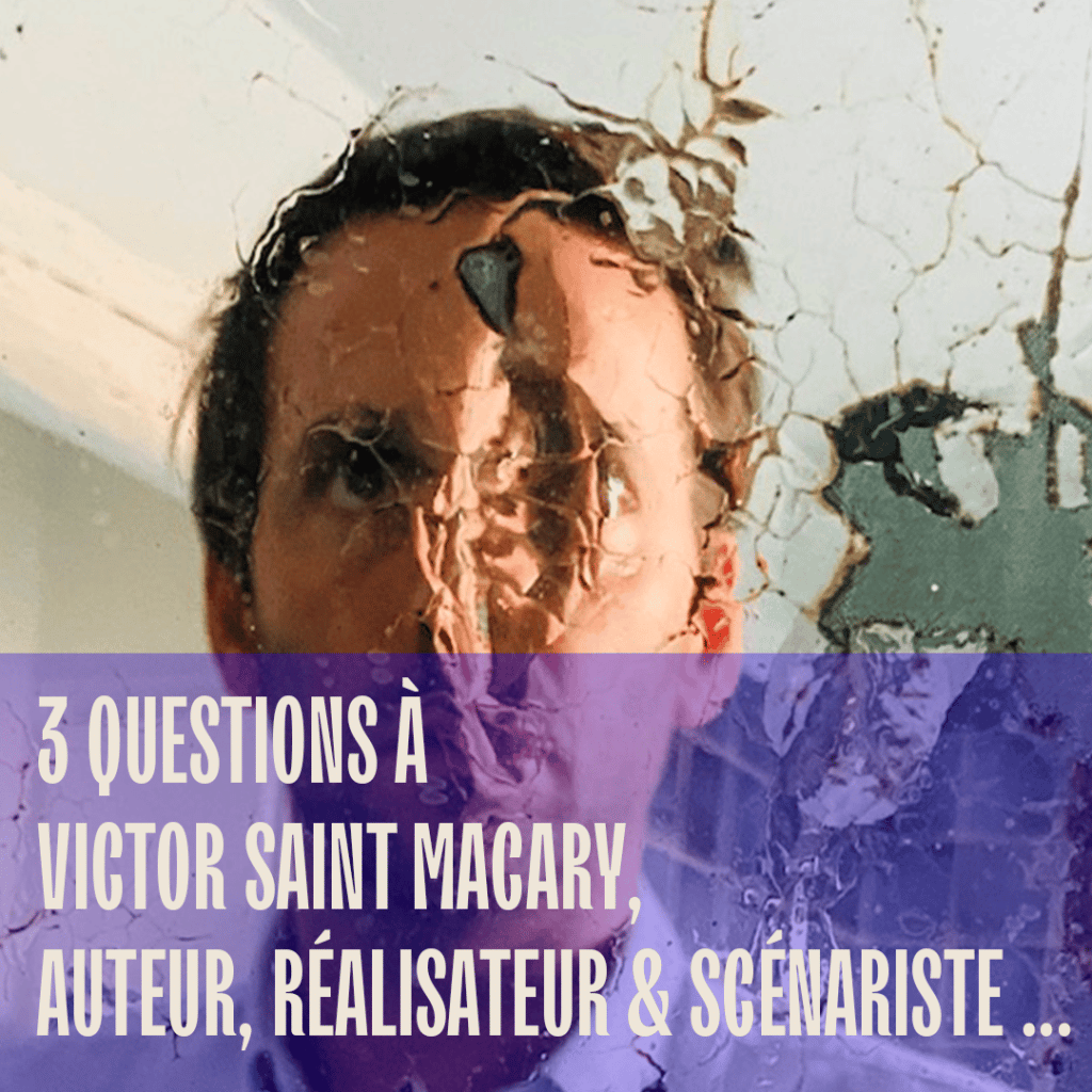 3 questions à Victor Saint Macary auteur, réalisateur & scénariste à retrouver sur le compte Instagram du Pop Women Festival